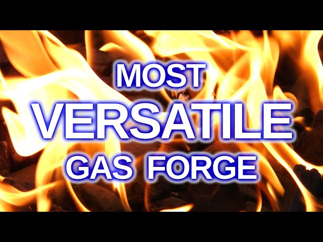 The Most Versatile Gas Forge Money Can Buy!