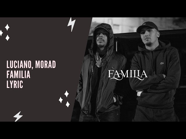 Luciano & Morad - Familia (Lyric Edition)