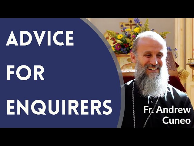 Father Andrew Cuneo - Advice for Enquirers