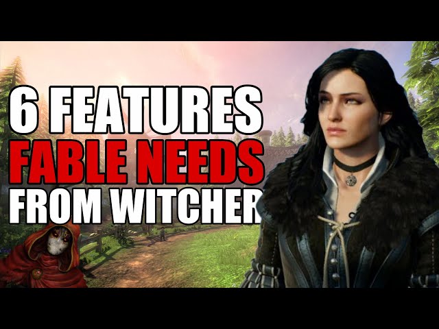6 Features Fable NEEDS from The Witcher 3