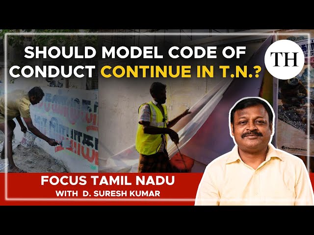 Should the Model Code of Conduct remain in Tamil Nadu?