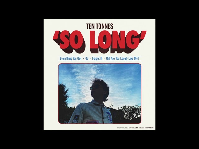 Ten Tonnes - Go (Official Audio)