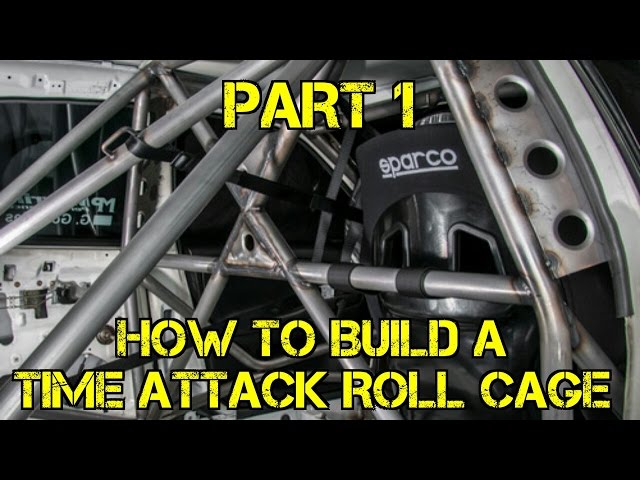 TFS: How To Build A Time Attack Roll Cage Part 1
