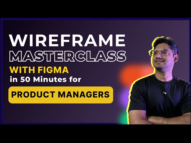 FIGMA Wireframe MASTERCLASS | 50 Minutes for PRODUCT MANAGER