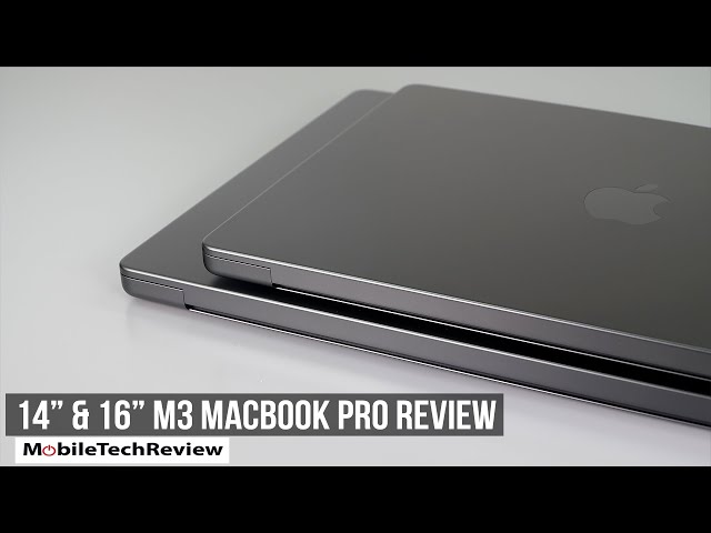 14" M3 Pro MacBook Pro & 16" M3 Max MacBook Pro Review