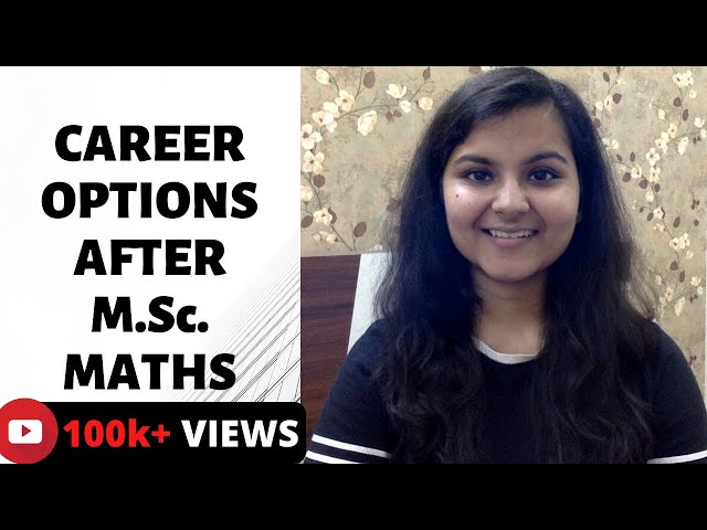 CAREER OPTIONS AFTER M.Sc. IN MATHEMATICS