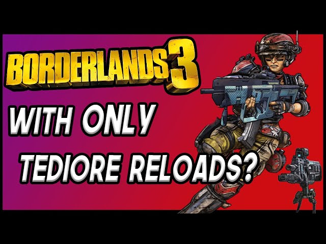 Can You Beat Borderlands 3 With ONLY Tediore Reload Explosions?