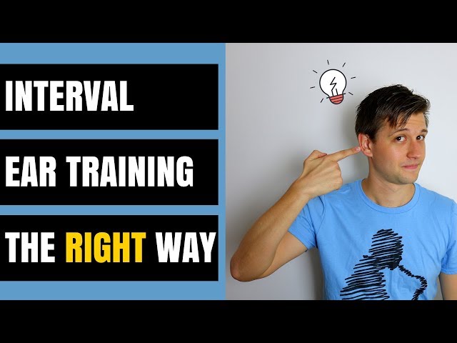 How to Train Your Ears to Hear Intervals the RIGHT Way