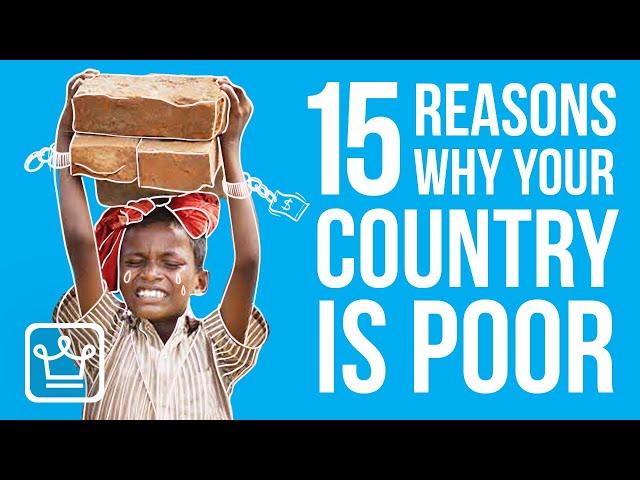 15 Reasons Why Your Country is POOR