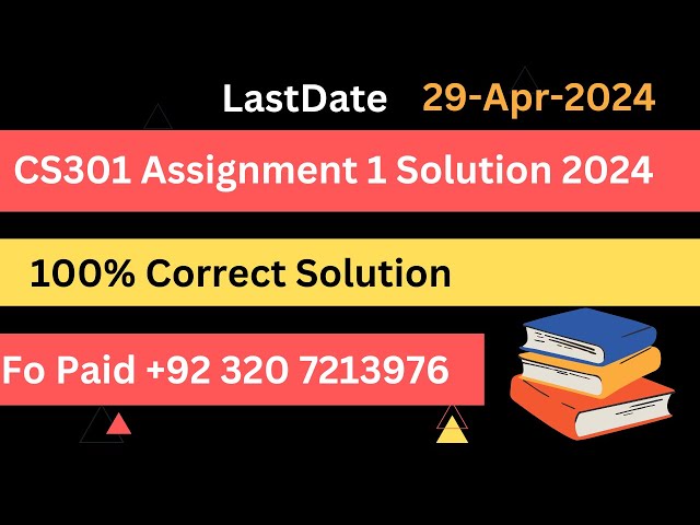 CS301 Assignment 1Solution 2024 l CS301 Assignment 1 Solution l 100% Correct Solution