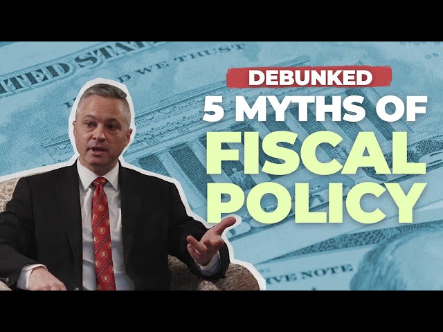 5 Fiscal Policy Myths DEBUNKED