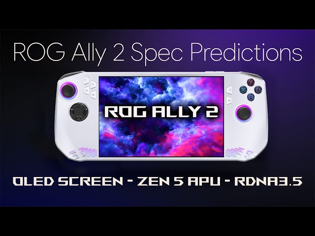 The ROG Ally 2 Is Coming! What We Want To See, Zen 4 APU, OLED, RDNA3+ iGPU