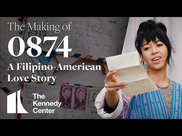 The Making of "0874: A Filipino-American Love Story" | A Kennedy Center Digital Stage Original