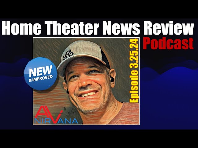 Home Theater News Review Podcast: Episode 3.25.24 Roon, LG TVs, Klipsch, Marvel, Atlantic Technology