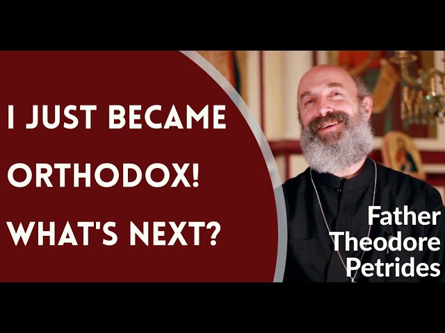 First Steps in Orthodoxy - Fr.  Theodore Petrides