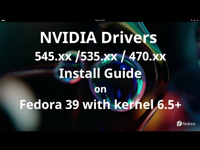 Howto Install NVIDIA Drivers on Fedora 39 [550.54.14 / 545.29.06 / 535.161.07 / 470.239.06]