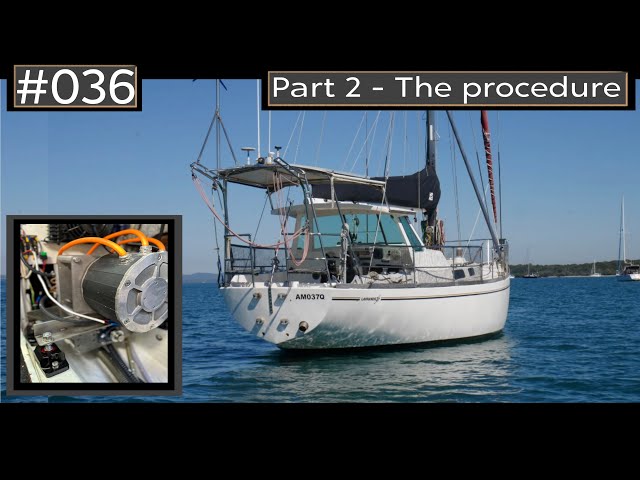 How to - Electric Boat Conversion - Part 2 - 36ft sailboat - THE PROCEDURE