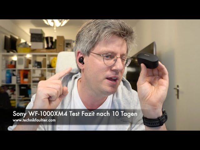 Sony WF-1000XM4 Test Fazit nach 10 Tagen