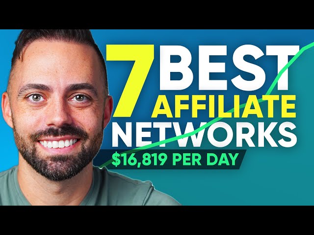 7 Best Affiliate Networks You NEED To Join in 2024 (To Make Money)