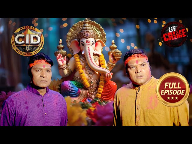 Ganesh Utsav की वारदात बनी CID के लिए पेचीदा Mystery | CID | सी.आई.डी | Latest Episode | 27 Mar 2024