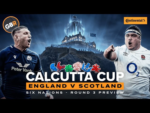 Six Nations - Round 3 Preview | Calcutta Cup Special
