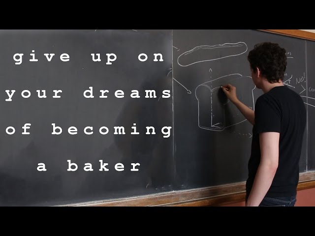 Give up on Your Dreams of Becoming a Baker