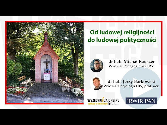 Od ludowej religijności do ludowej polityczności - seminarium IRWiR PAN
