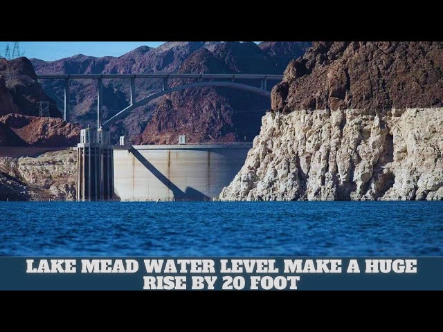 Lake Mead Water Level Make A Huge Rise By 20 Foot