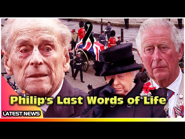 Revealed Prince Philip's Touching Last Words Of Life For Prince Charles / TV News 24h