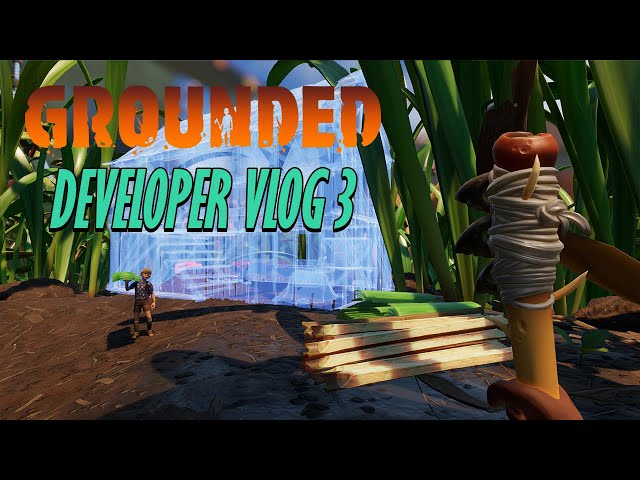 Grounded Developer Vlog 3 - Base Building 101