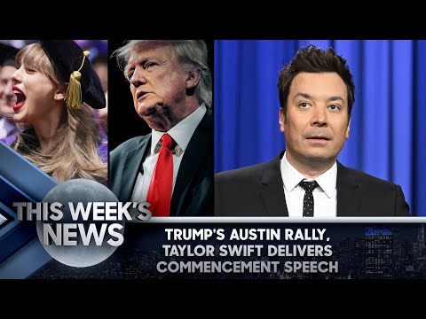 Trump's Austin Rally, Taylor Swift Delivers NYU Commencement Speech: This Week's News | Tonight Show