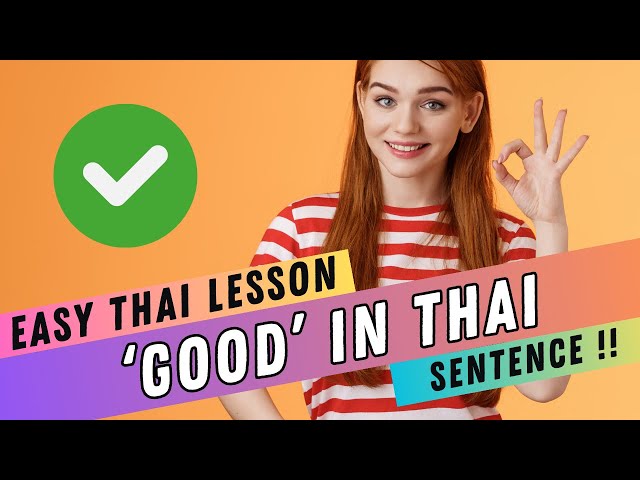 Thai Language Made Easy: Master the Word 'GOOD' with Practical Examples for Beginners & Travelers