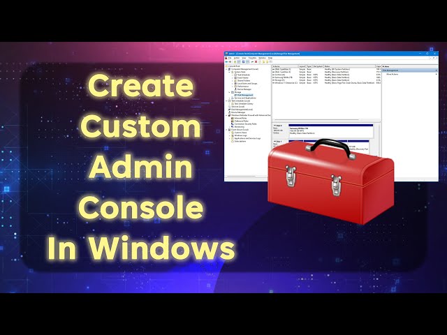 💻 How To Create Custom Admin Console In Windows