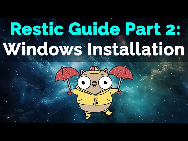 Restic Guide Part 2: Windows Installation