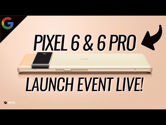 Google Pixel 6 Launch Event Live!