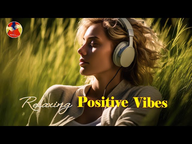 Relaxing Soothing Vibes Music - Chill Out Mix Playlist for Mood - Music Passion