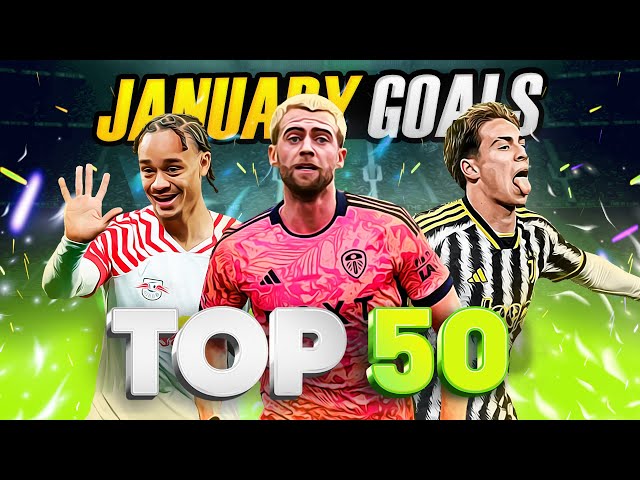 📅 TOP 50 Goals of January 2024