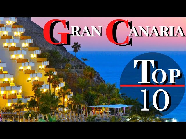 10 Amazing Things to See and Do in Gran Canaria - 10 Highlights not to be missed - Gran Canaria