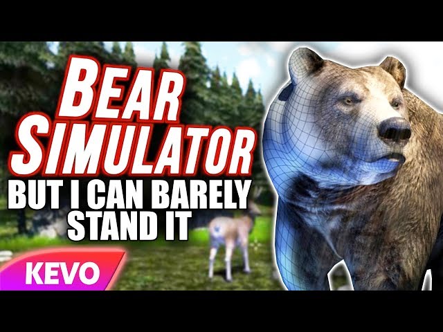 Bear Simulator but I can barely stand it