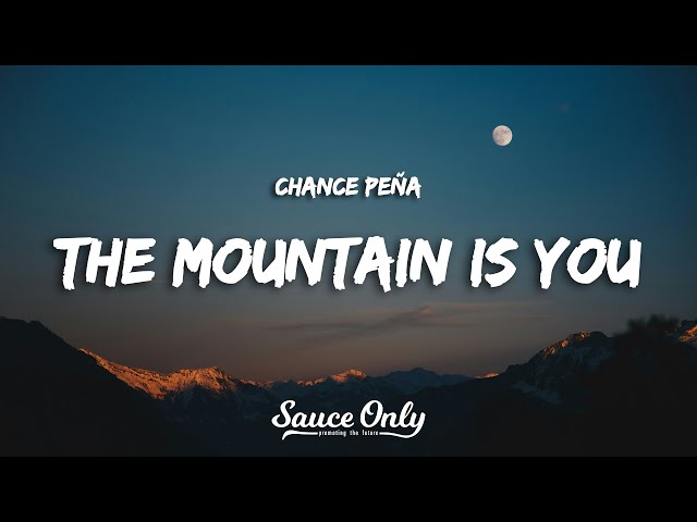 Chance Peña - The Mountain Is You (Lyrics)