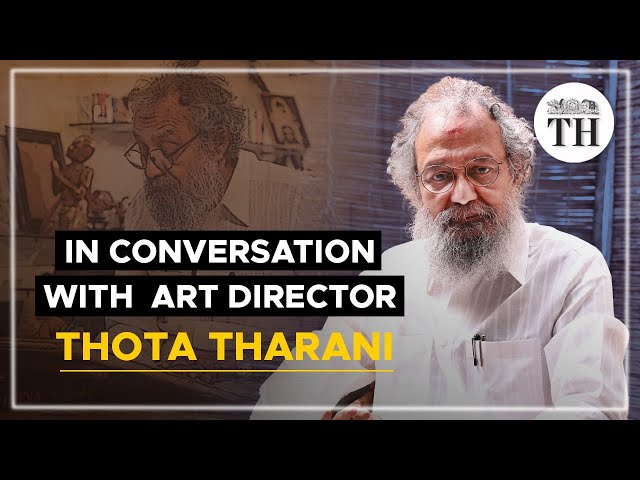 In conversation with multiple award-winning art director Thota Tharani | The Hindu