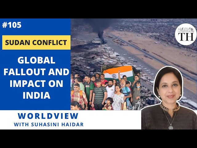 Sudan conflict | Global fallout and impact on India | The Hindu