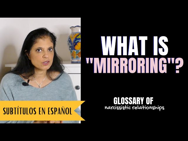 What is "mirroring"? (Glossary of Narcissistic Relationships)