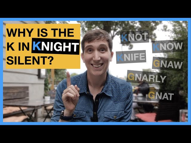 Why is the K in KNIGHT silent? - A guide to words beginning KN & GN