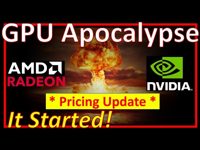 GPU Apocalypse - Part 2 It's Starting! Pricing Update
