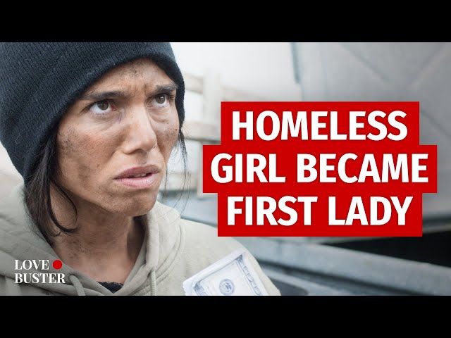 Homeless Girl Became First Lady | @LoveBuster_