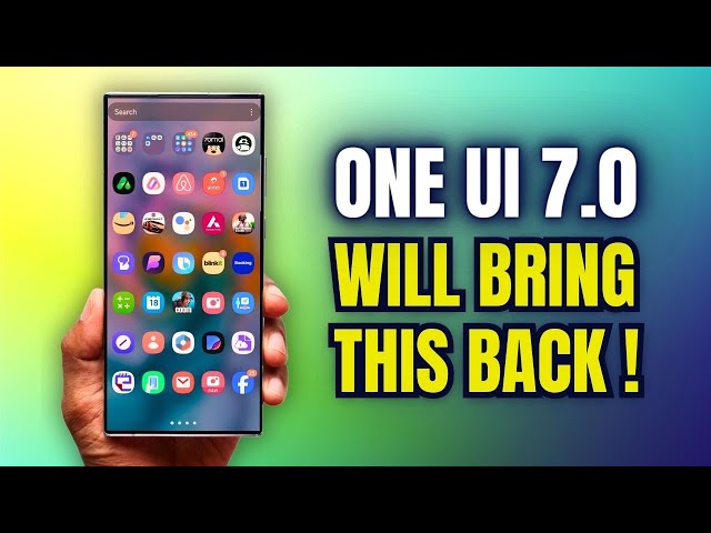 One UI 7.0 Will Bring This Most Requested Feature Back on many Samsung Galaxy Phones !