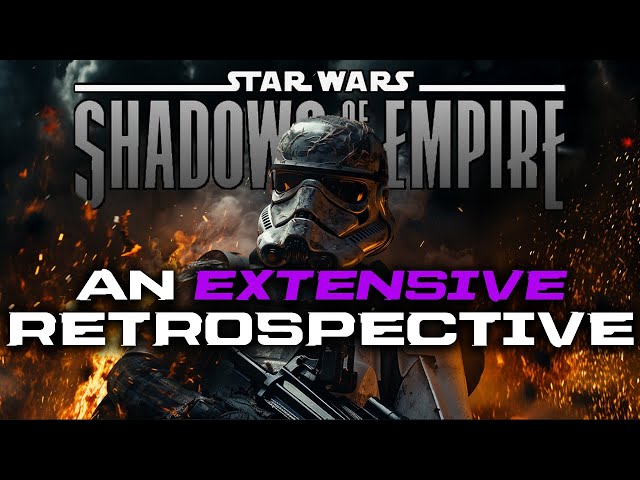 Shadows of the Empire - An Extensive Star Wars Retrospective