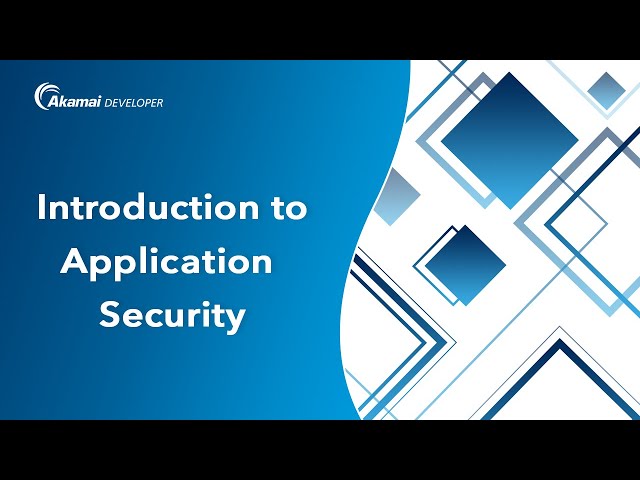Introduction to Akamai Developer for Application Security