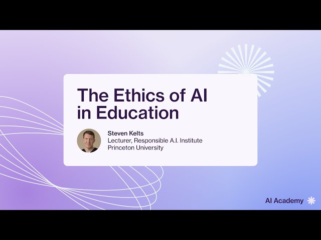 The Ethics of AI in Education | Steven Kelts